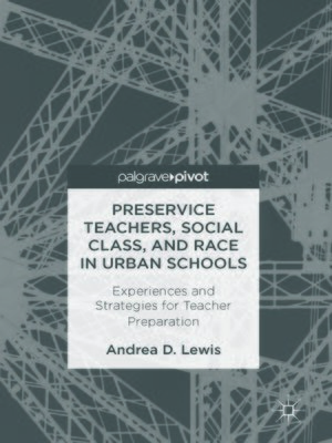 cover image of Preservice Teachers, Social Class, and Race in Urban Schools